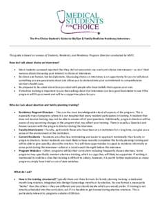 The Pro-Choice Student’s Guide to Ob/Gyn & Family Medicine Residency Interviews  This guide is based on surveys of Students, Residents, and Residency Program Directors conducted by MSFC. How do I talk about choice on i