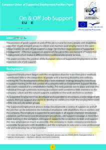 European Union of Supported Employment Position Paper  On & Off Job Support Introduction The provision of good support on and off the job is crucial for many people with disabilities and other disadvantaged groups to obt