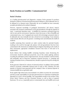 Roche Position on Landfills / Contaminated Soil Roche’s Position As a leading pharmaceutical and diagnostics company, Roche generates by-products during the synthesis of chemical and pharmaceutical substances, which ul