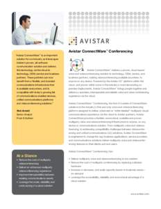 Avistar ConnectWare™ Conferencing “Avistar ConnectWare™ is an important solution for our industry as it leverages Avistar’s proven, all-software communication solution and delivers ™
