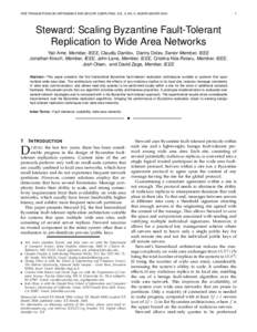 IEEE TRANSACTIONS ON DEPENDABLE AND SECURE COMPUTING, VOL. X, NO. X, MONTH-MONTH 200X.  1 Steward: Scaling Byzantine Fault-Tolerant Replication to Wide Area Networks