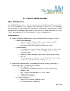 2016 Panelist Training Summary About the Cultural Fund The Philadelphia Cultural Fund is a 501(c)(3) nonprofit corporation established by Philadelphia’s Mayor and City Council in 1991 to support and enhance the cultura