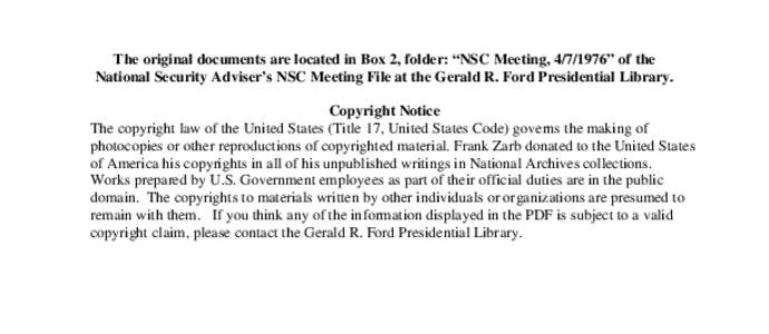 The original documents are located in Box 2, folder: “NSC Meeting, [removed]” of the National Security Adviser’s NSC Meeting File at the Gerald R. Ford Presidential Library. Copyright Notice The copyright law of the