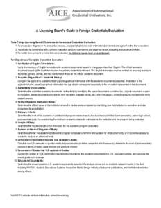 A Licensing Board’s Guide to Foreign Credentials Evaluation Three Things Licensing Board Officials should know about Credentials Evaluation: 1. To ensure due diligence in the evaluation process, an expert should view e