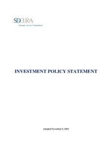 INVESTMENT POLICY STATEMENT  Adopted November 5, 2015 TABLE OF CONTENTS Chapter I: Legal Authority and Fiduciary Responsibilities ............................................................ 1
