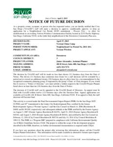 Date of Notice: April 2, 2015  NOTICE OF FUTURE DECISION As a property owner, occupant, or person who has requested notice, you are hereby notified that Civic San Diego (“CivicSD”) staff will make a decision to appro