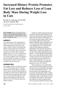 Increased Dietary Protein Promotes Fat Loss and Reduces Loss of Lean Body Mass During Weight Loss in Cats Dorothy P. Laflamme, DVM, PhD Steven S. Hannah, PhD