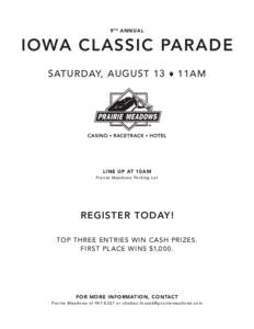 9 TH ANNUAL  IOWA CLASSIC PARADE SATURDAY, AUGUST 13 ♦ 11AM  LINE UP AT 10AM