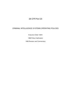 28 CFR Part 23  CRIMINAL INTELLIGENCE SYSTEMS OPERATING POLICIES Executive OrderPolicy Clarification