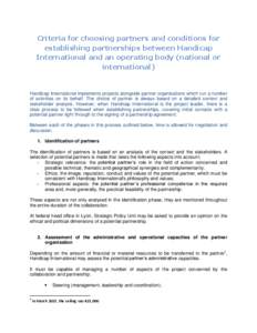 Criteria for choosing partners and conditions for establishing partnerships between Handicap International and an operating body (national or international)  Handicap International implements projects alongside partner o