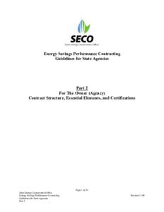 Energy Savings Performance Contracting Guidelines for State Agencies Part 2 For The Owner (Agency) Contract Structure, Essential Elements, and Certifications