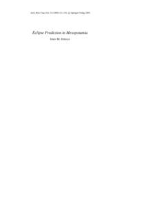 c Springer-Verlag 2000 Arch. Hist. Exact Sci–454. Eclipse Prediction in Mesopotamia John M. Steele Communicated by A. Jones