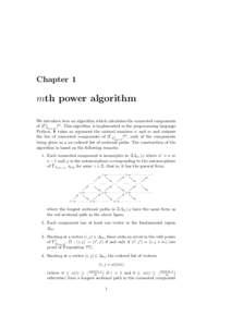 Chapter 1  mth power algorithm We introduce here an algorithm which calculates the connected components of (Γ1Anm−1 )m . This algorithm is implemented in the programming language Python. It takes as argument the natur