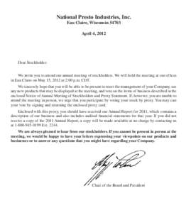 National Presto Industries, Inc. Eau Claire, WisconsinApril 4, 2012 Dear Stockholder: We invite you to attend our annual meeting of stockholders. We will hold the meeting at our offices