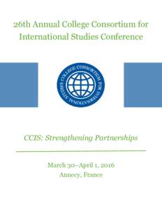 26th Annual College Consortium for International Studies Conference CCIS: Strengthening Partnerships  March 30–April 1, 2016