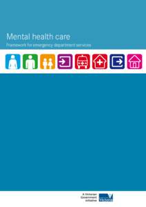 Mental health care Framework for emergency department services 4 Clinical review of area mental health services[removed]  Intensive care for adults in Victorian public hospitals 2003 