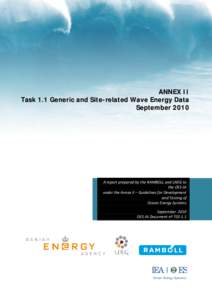 ANNEX II Task 1.1 Generic and Site-related Wave Energy Data September 2010 A report prepared by the RAMBOLL and LNEG to the OES-IA