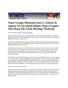 Negro League Historian Sean L. Gibson To Appear At Cleveland Indians Negro Leagues Turn Back The Clock Heritage Weekend August 4, 2010 by admin · Leave a Comment Negro League Historian Sean L. Gibson President of the Jo