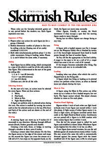 Skirmish Rules T WO – PAG E M A N -TO - M A N CO M BAT I N T H E P R E - M O D E R N Æ R A  These rules are for fast-play skirmish games set