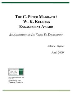 THE C. PETER MAGRATH / W. K. KELLOGG ENGAGEMENT AWARD AN ASSESSMENT OF ITS VALUE TO ENGAGEMENT John V. Byrne April 2009