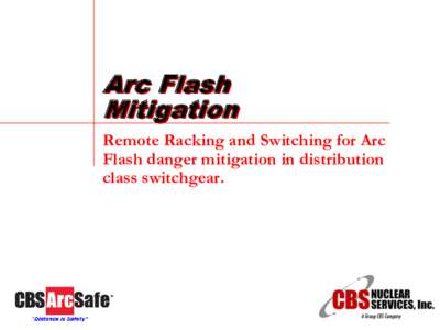 Arc Flash Mitigation Remote Racking and Switching for Arc Flash danger mitigation in distribution class switchgear.