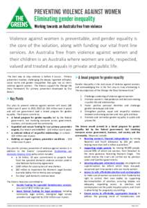 PREVENTING VIOLENCE AGAINST WOMEN Eliminating gender inequality Working towards an Australia free from violence Violence against women is preventable, and gender equality is the core of the solution, along with funding o