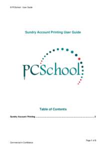 © PCSchool - User Guide  Sundry Account Printing User Guide Table of Contents Sundry Account Printing ..................................................................................................... 2