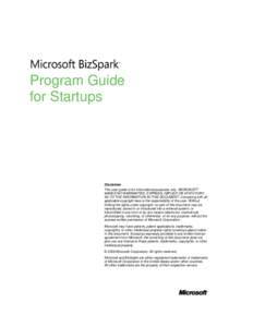 Program Guide for Startups Disclaimer This user guide is for informational purposes only. MICROSOFT MAKES NO WARRANTIES, EXPRESS, IMPLIED OR STATUTORY,