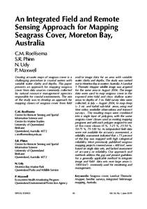 An Integrated Field and Remote Sensing Approach for Mapping Seagrass Cover, Moreton Bay, Australia C.M. Roelfsema S.R. Phinn