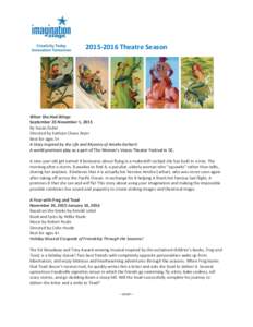 Theatre Season  When She Had Wings September 23-November 1, 2015 By Suzan Zeder Directed by Kathryn Chase Bryer
