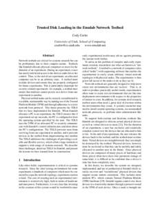 Trusted Disk Loading in the Emulab Network Testbed Cody Cutler University of Utah, School of Computing  www.emulab.net Abstract
