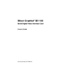 SD1100.book Page 1 Tuesday, June 22, 1999 2:33 PM  Silicon Graphics® SD1100 Serial Digital Video Interface Card Owner’s Guide