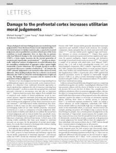 Vol 446 | 19 April 2007 | doi:nature05631  LETTERS Damage to the prefrontal cortex increases utilitarian moral judgements Michael Koenigs1{*, Liane Young2*, Ralph Adolphs1,3, Daniel Tranel1, Fiery Cushman2, Marc 