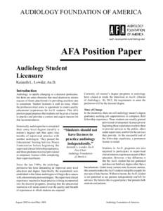 AUDIOLOGY FOUNDATION OF AMERICA  AFA Position Paper Audiology Student Licensure Kenneth L. Lowder, Au.D.