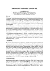 Multiconditional Visualization of Geographic data Lucie FRIEDMANNOVÁ Masaryk University, Faculty of Science, Department of Geography, Kotláøská 2, Brno, Czech Republic, Tel.: 420+5Email: lucie@port