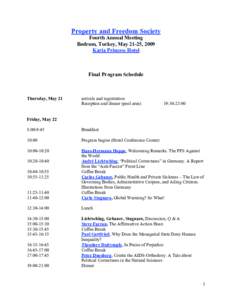 Property and Freedom Society Fourth Annual Meeting Bodrum, Turkey, May 21-25, 2009 Karia Princess Hotel  Final Program Schedule
