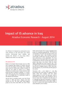 Impact of IS advance in Iraq Atradius Economic Research - August 2014 An offshoot of al Qaeda has continued to seize more territory in Iraq and Syria over recent months, threatening Iraq’s stability and