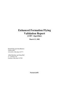 Enhanced Formation Flying Validation Report (GSFC Algorithm) March 15, 2002  David Folta and John Bristow