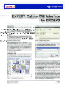 Application Note  EXPERT: Calibre RVE Interface for DRC/LVS Introduction EXPERT can be used in conjunction with Calibre DRC
