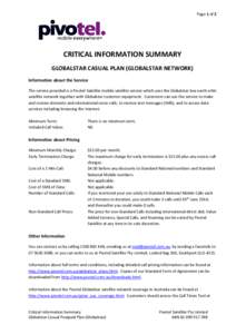 Page 1 of 2  CRITICAL INFORMATION SUMMARY GLOBALSTAR CASUAL PLAN (GLOBALSTAR NETWORK) Information about the Service The service provided is a Pivotel Satellite mobile satellite service which uses the Globalstar low earth