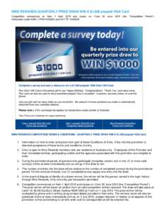 NINE REWARDS QUARTERLY PRIZE DRAW WIN A $1,000 prepaid VISA Card Competition commences on 9am 1 April 2015 and closes on 11am 30 Junethe “Competition Period”). Authorised under NSW: LTPMand ACT TP 14