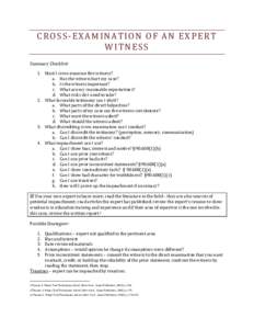 CROSS-EXAMINATION OF AN EXPERT WITNESS Summary Checklisti 1. Must I cross-examine this witness? a. Has the witness hurt my case? b. Is the witness important?