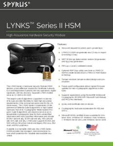LYNKS Series II HSM TM High-Assurance Hardware Security Module Features  Password required to unlock user’s private keys.