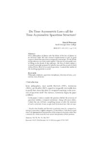 Do Time-Asymmetric Laws call for Time-Asymmetric Spacetime Structure? Daniel Peterson South Georgia State College BIBLID [0873–626X; pp. 75–98]