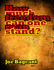 How much freedom can one man stand?