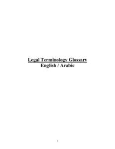 Legal Terminology Glossary English / Arabic 1  Legal Terminology Glossary