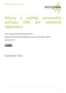 Proposal for an Open Access Policy  Pokyny k politike otvoreného prístupu (OA) pre výskumné organizácie Autori: Victoria Tsoukala, Marina Angelaki (EKT)