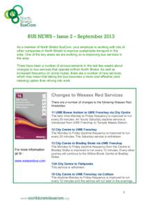 BUS NEWS – Issue 2 – September 2013 As a member of North Bristol SusCom, your employer is working with lots of other companies in North Bristol to improve sustainable transport in the area. One of the key areas we ar