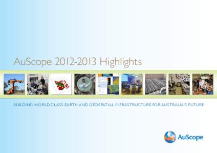 AuScopeHighlights  building world class Earth and Geospatial infrastructure for Australia’s future 2