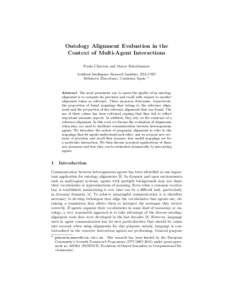 Ontology Alignment Evaluation in the Context of Multi-Agent Interactions Paula Chocron and Marco Schorlemmer Artificial Intelligence Research Institute, IIIA-CSIC Bellaterra (Barcelona), Catalonia, Spain ??